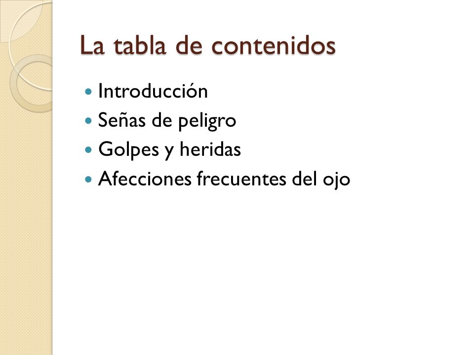 La tabla de contenidos Introducción Señas de peligro Golpes y heridas