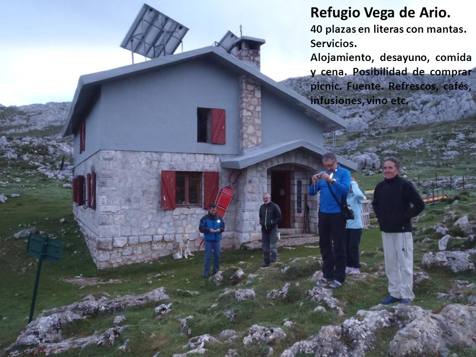 Refugio Vega de Ario. 40 plazas en literas con mantas. Servicios.
