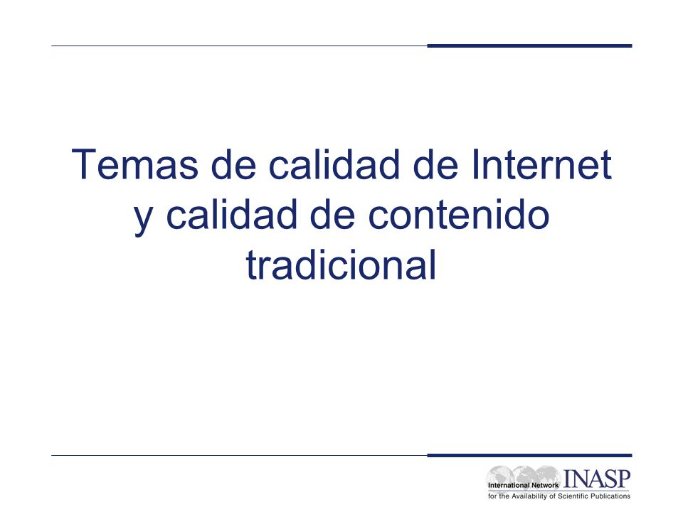 Temas de calidad de Internet y calidad de contenido tradicional