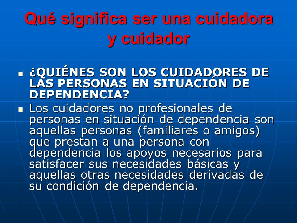 Qué significa ser una cuidadora y cuidador