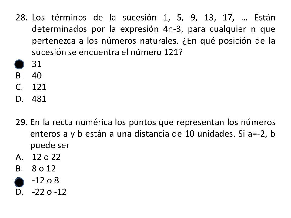 Los términos de la sucesión 1, 5, 9, 13, 17, … Están determinados por la expresión 4n-3, para cualquier n que pertenezca a los números naturales. ¿En qué posición de la sucesión se encuentra el número 121