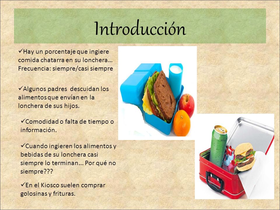 Introducción Hay un porcentaje que ingiere comida chatarra en su lonchera… Frecuencia: siempre/casi siempre.