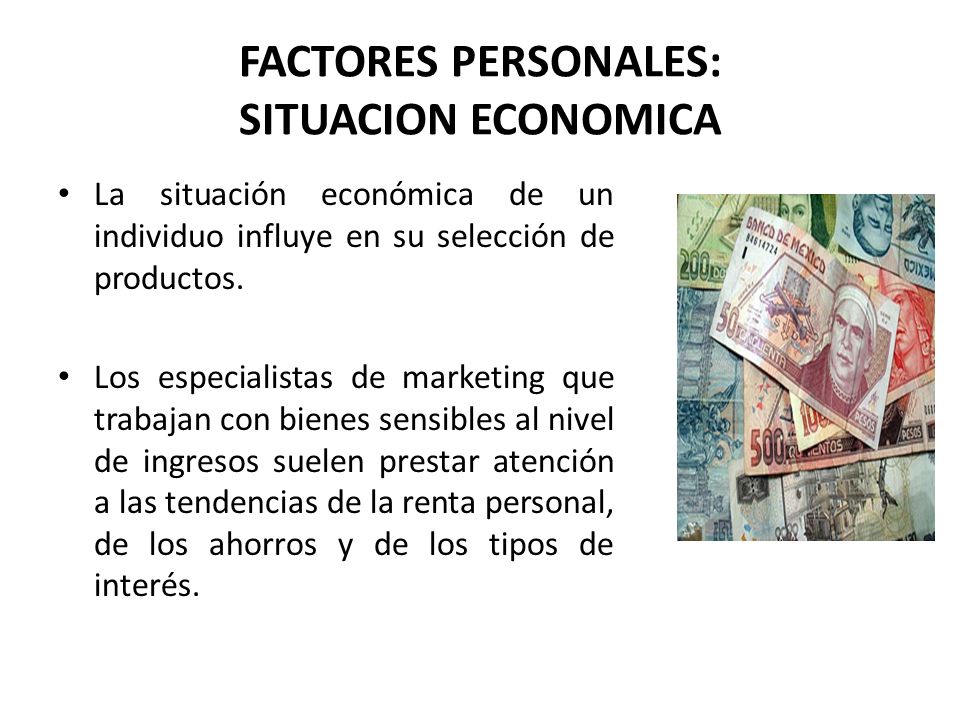 FACTORES PERSONALES: SITUACION ECONOMICA