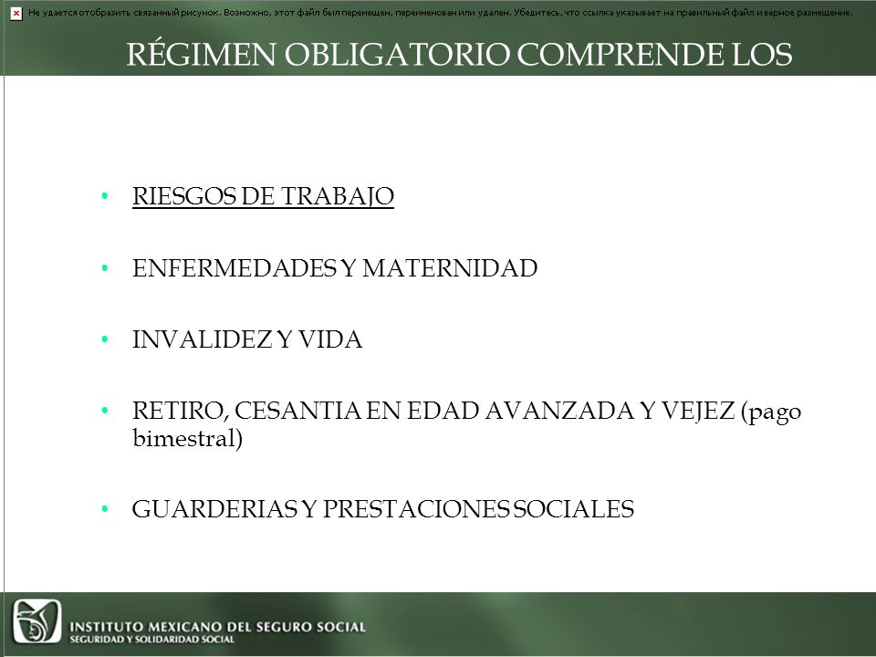 RÉGIMEN OBLIGATORIO COMPRENDE LOS SIGUIENTES SEGUROS Ley del Seguro Social - Articulo 11