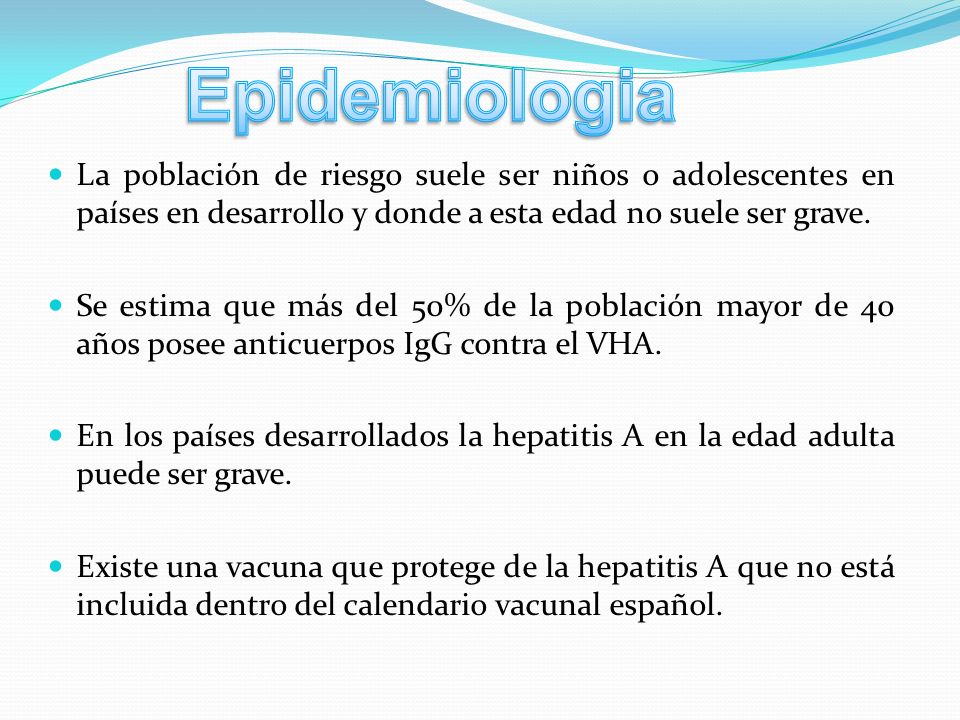 Epidemiologia La población de riesgo suele ser niños o adolescentes en países en desarrollo y donde a esta edad no suele ser grave.