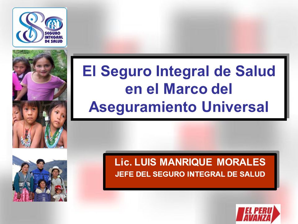 El Seguro Integral de Salud en el Marco del Aseguramiento Universal