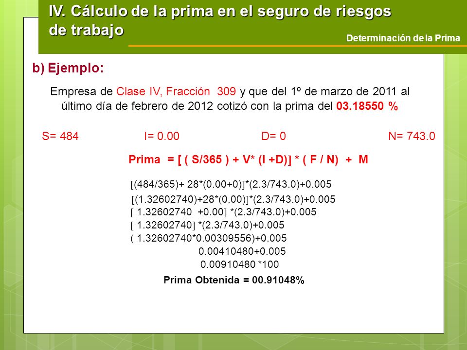 Prima = [ ( S/365 ) + V* (I +D) * ( F / N) + M