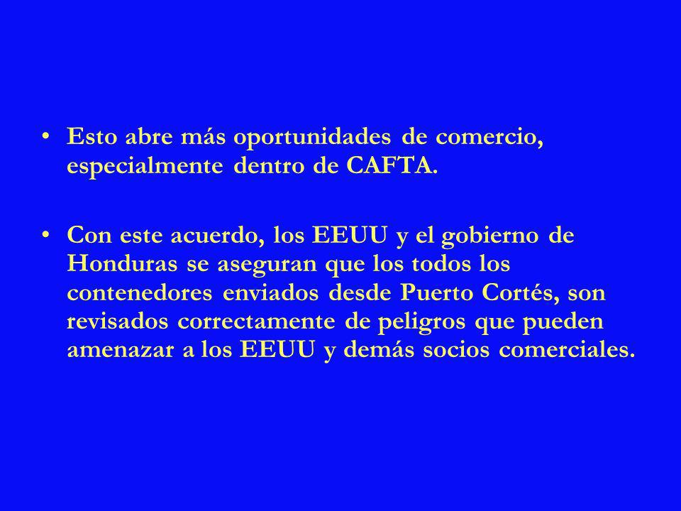Esto abre más oportunidades de comercio, especialmente dentro de CAFTA.