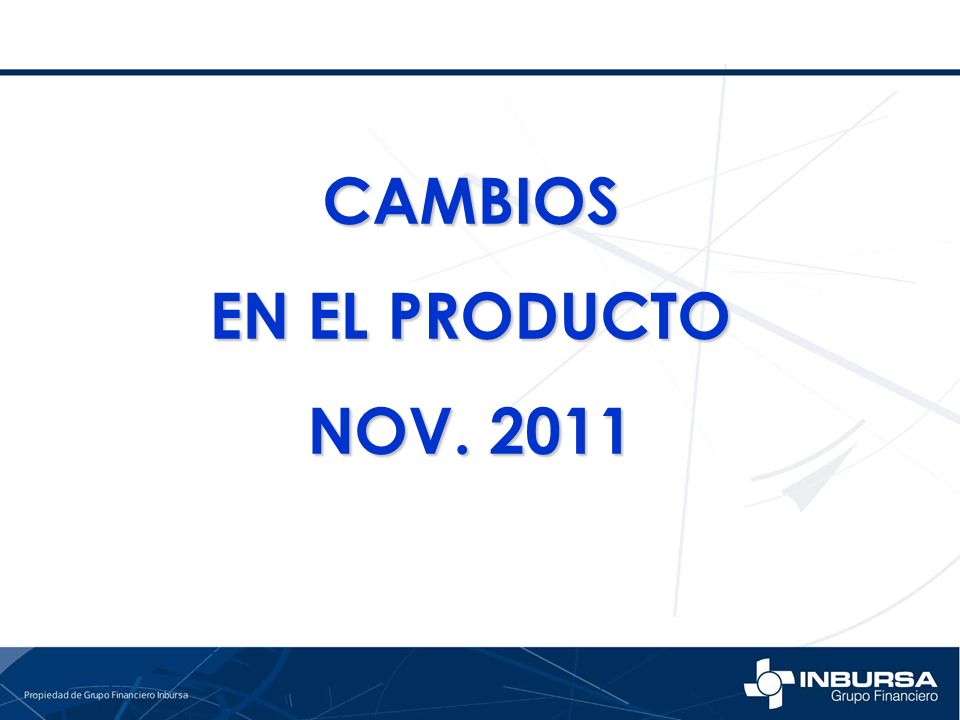 CAMBIOS EN EL PRODUCTO NOV. 2011