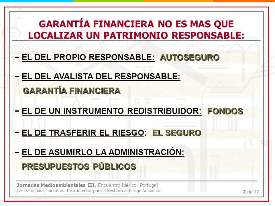 GARANTÍA FINANCIERA NO ES MAS QUE LOCALIZAR UN PATRIMONIO RESPONSABLE: