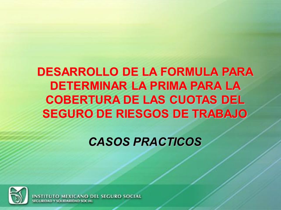 DESARROLLO DE LA FORMULA PARA DETERMINAR LA PRIMA PARA LA COBERTURA DE LAS CUOTAS DEL SEGURO DE RIESGOS DE TRABAJO