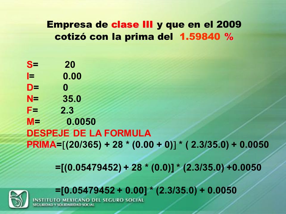 Empresa de clase III y que en el 2009 cotizó con la prima del 1