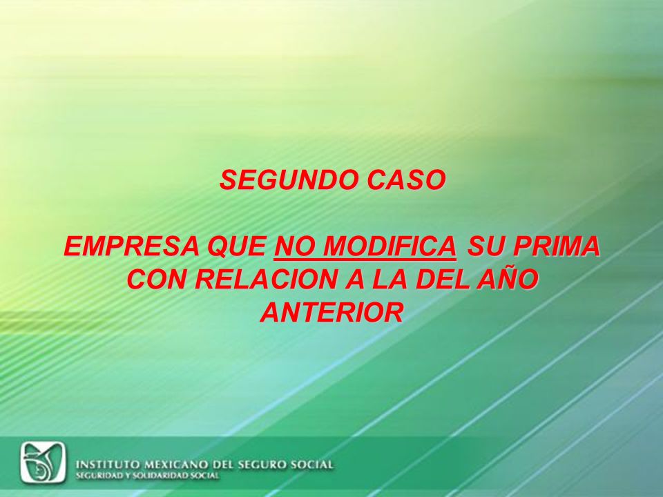 SEGUNDO CASO EMPRESA QUE NO MODIFICA SU PRIMA CON RELACION A LA DEL AÑO ANTERIOR