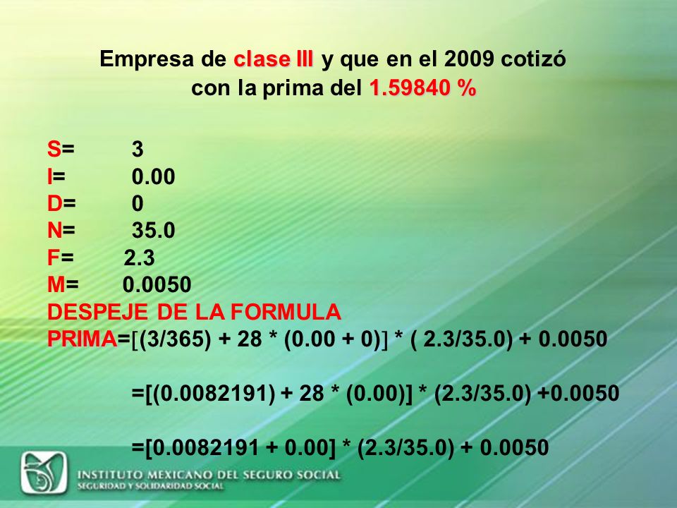 Empresa de clase III y que en el 2009 cotizó con la prima del 1
