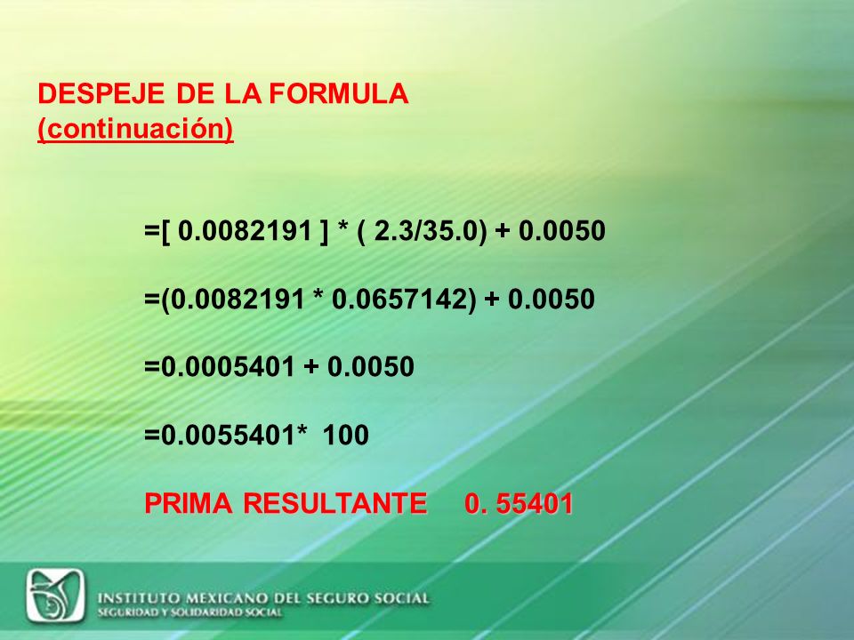 DESPEJE DE LA FORMULA (continuación) =[ ] * ( 2.3/35.0) =( * )