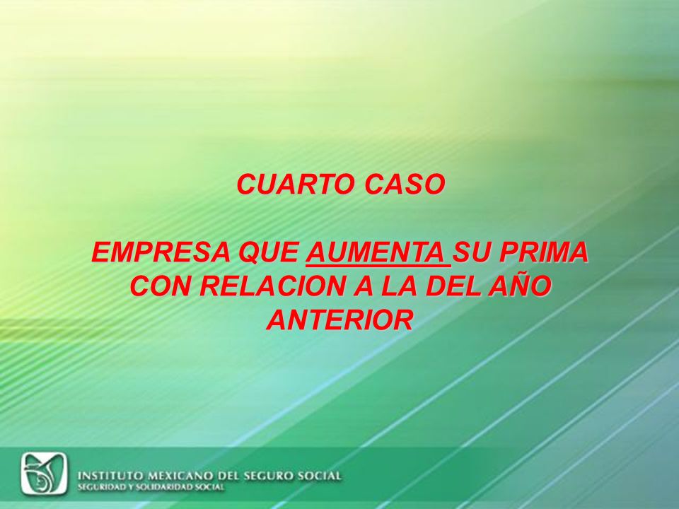 CUARTO CASO EMPRESA QUE AUMENTA SU PRIMA CON RELACION A LA DEL AÑO ANTERIOR