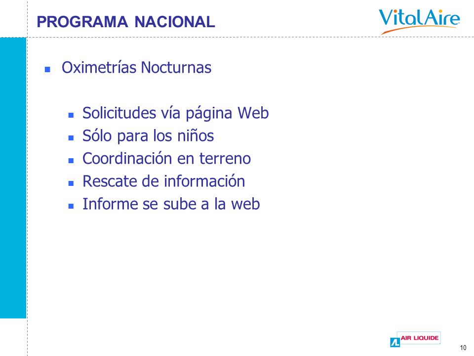 PROGRAMA NACIONAL Oximetrías Nocturnas. Solicitudes vía página Web. Sólo para los niños. Coordinación en terreno.