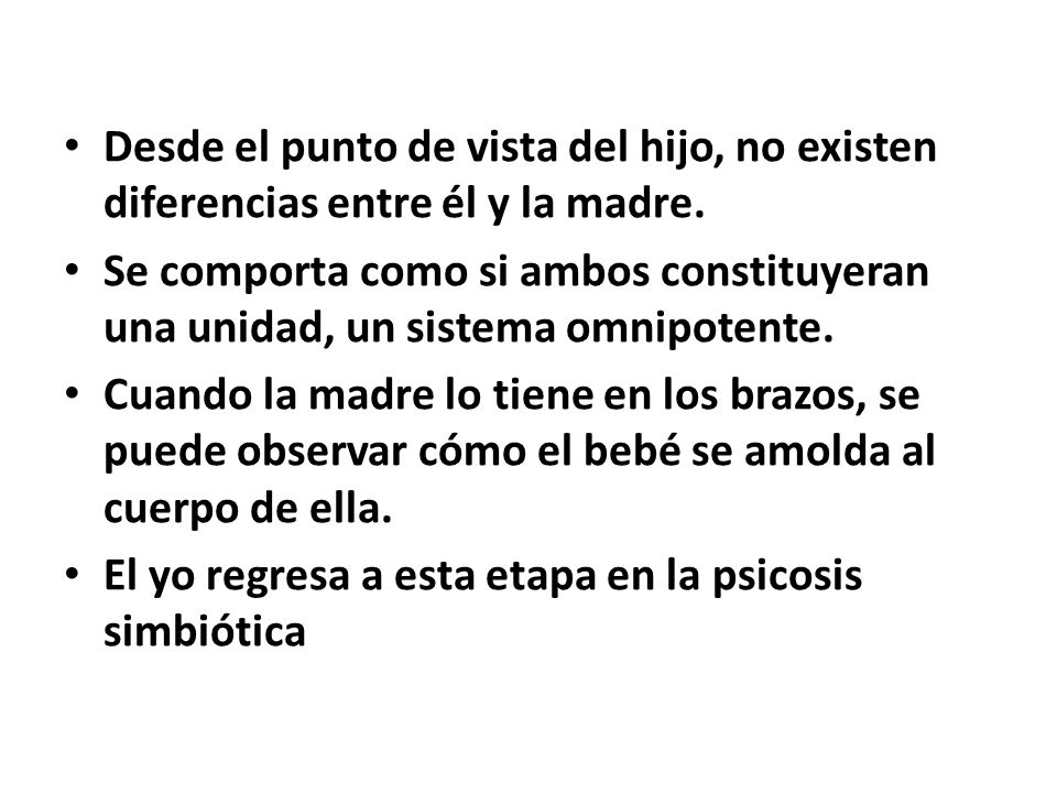 Desde el punto de vista del hijo, no existen diferencias entre él y la madre.