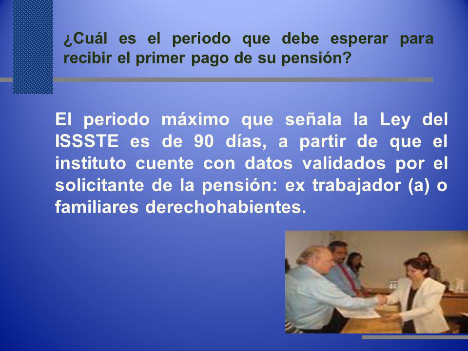 ¿Cuál es el periodo que debe esperar para recibir el primer pago de su pensión