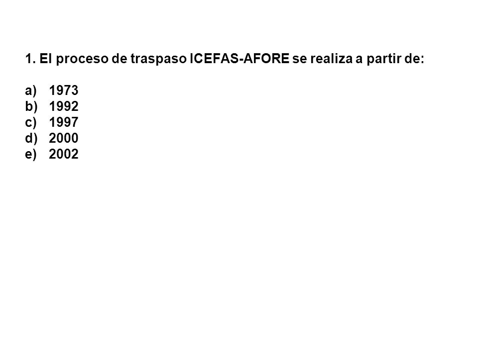 1. El proceso de traspaso ICEFAS-AFORE se realiza a partir de: