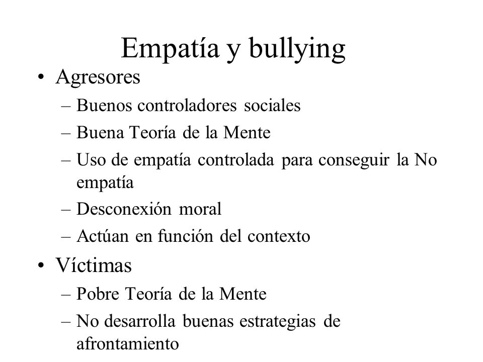 Empatía y bullying Agresores Víctimas Buenos controladores sociales