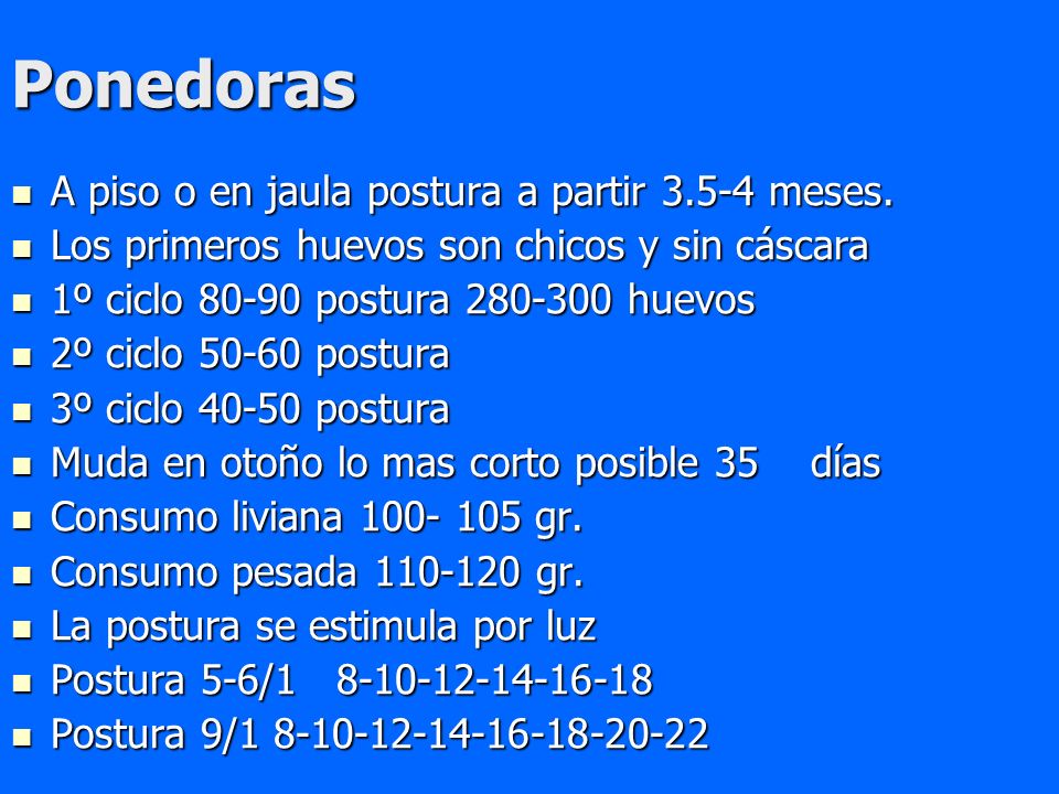Ponedoras A piso o en jaula postura a partir meses.