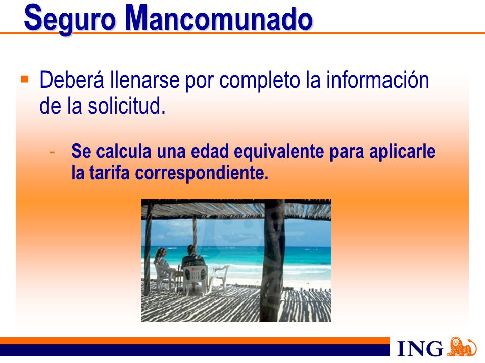 Seguro Mancomunado Deberá llenarse por completo la información de la solicitud.
