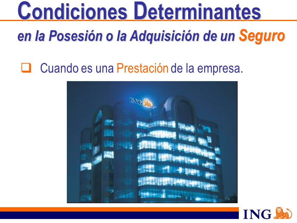Condiciones Determinantes en la Posesión o la Adquisición de un Seguro