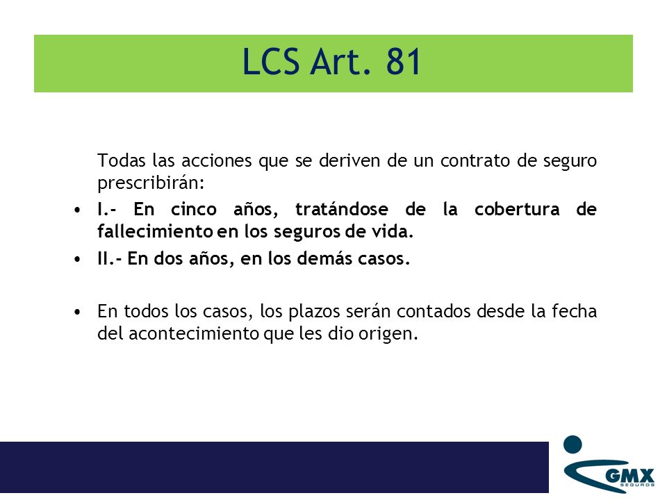 LCS Art. 81 Todas las acciones que se deriven de un contrato de seguro prescribirán: