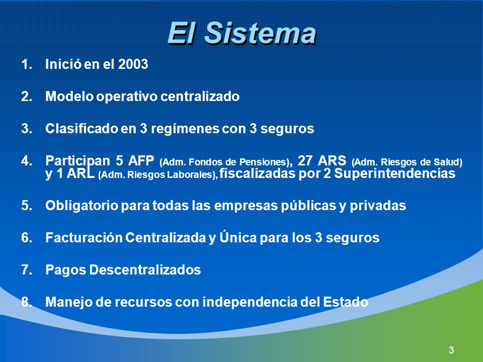 El Sistema Inició en el 2003 Modelo operativo centralizado