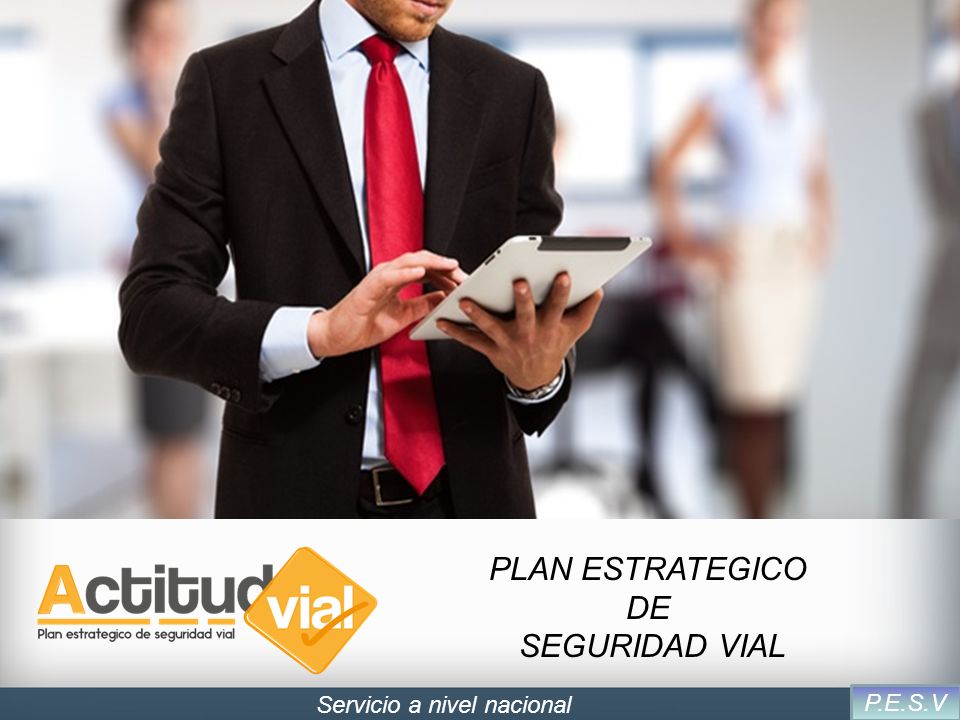 PLAN ESTRATEGICO DE SEGURIDAD VIAL Servicio a nivel nacional P.E.S.V