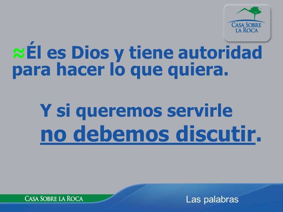 ≈Él es Dios y tiene autoridad para hacer lo que quiera.