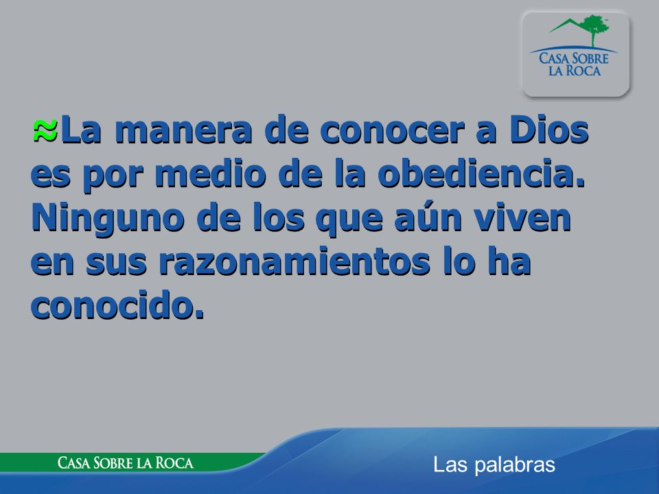 ≈La manera de conocer a Dios es por medio de la obediencia
