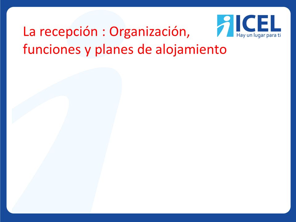 La recepción : Organización, funciones y planes de alojamiento