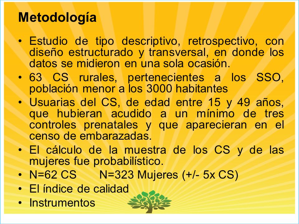 Metodología Estudio de tipo descriptivo, retrospectivo, con diseño estructurado y transversal, en donde los datos se midieron en una sola ocasión.