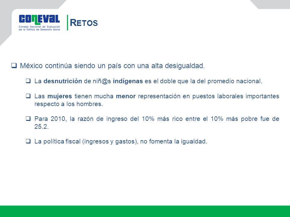 Retos México continúa siendo un país con una alta desigualdad.