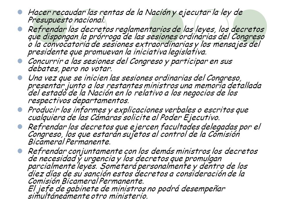 Hacer recaudar las rentas de la Nación y ejecutar la ley de Presupuesto nacional.
