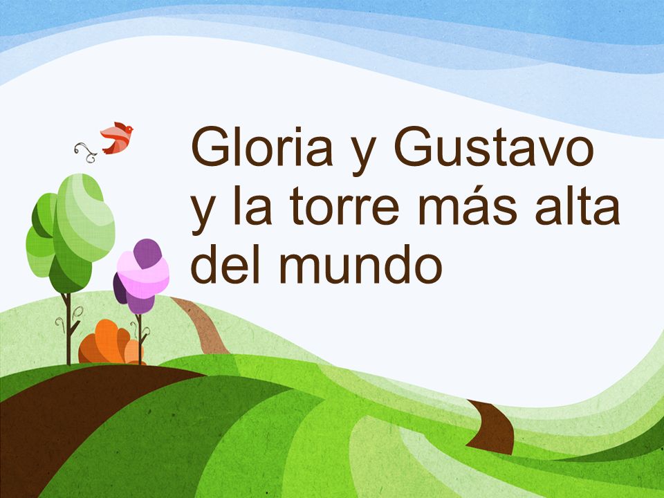 Gloria y Gustavo y la torre más alta del mundo