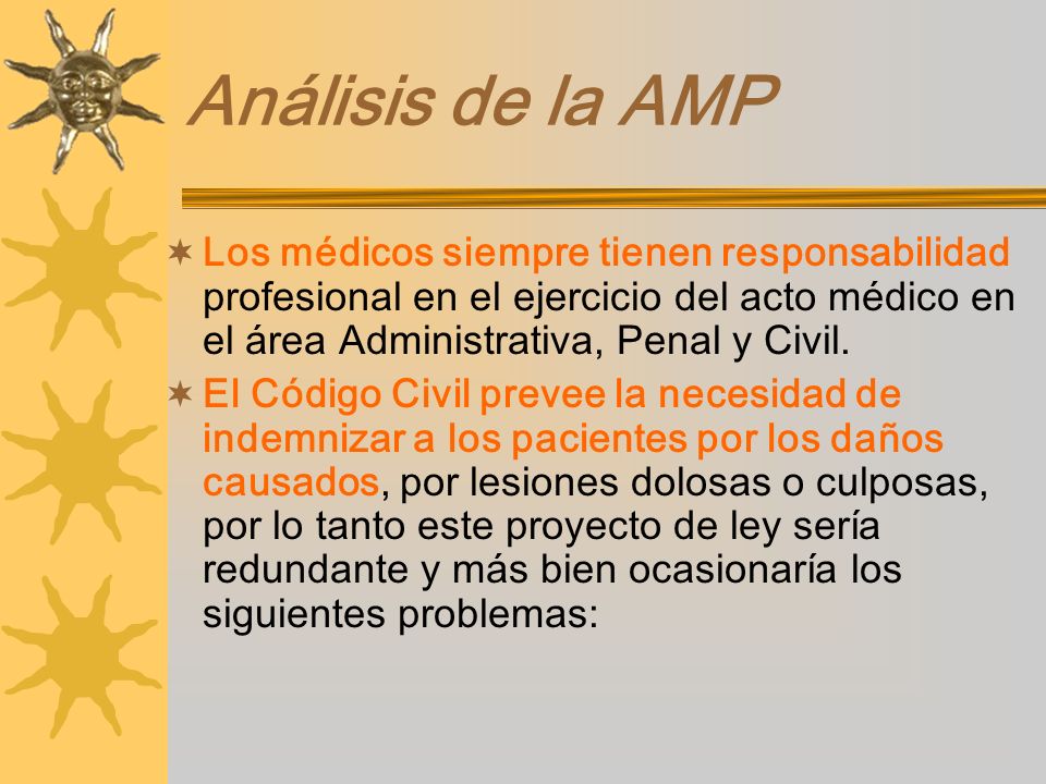 Análisis de la AMP Los médicos siempre tienen responsabilidad profesional en el ejercicio del acto médico en el área Administrativa, Penal y Civil.