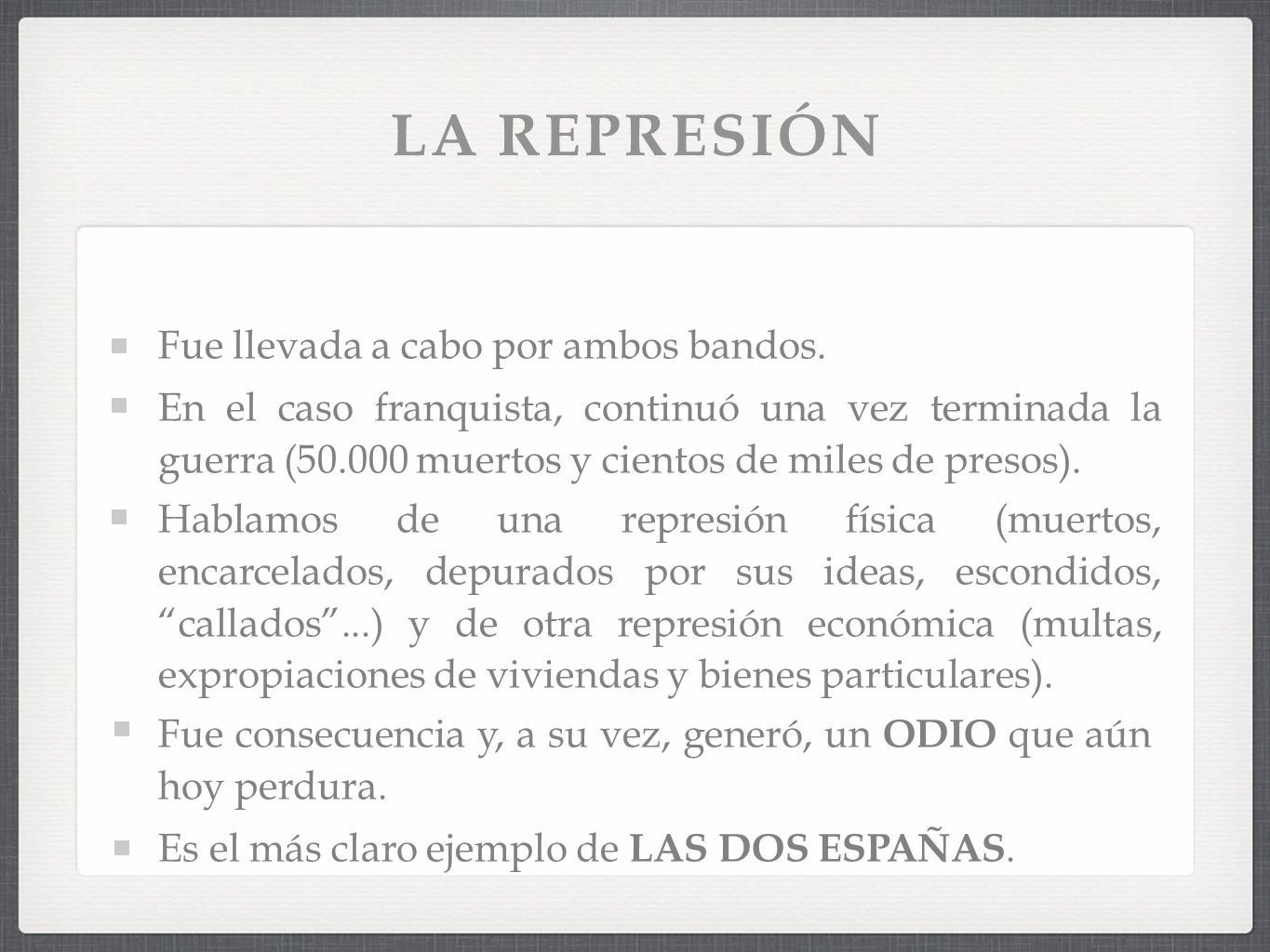 LA REPRESIÓN Fue llevada a cabo por ambos bandos.