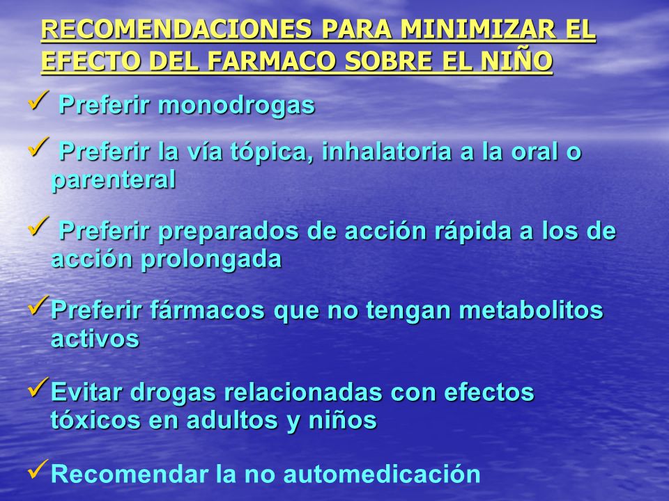 RECOMENDACIONES PARA MINIMIZAR EL EFECTO DEL FARMACO SOBRE EL NIÑO