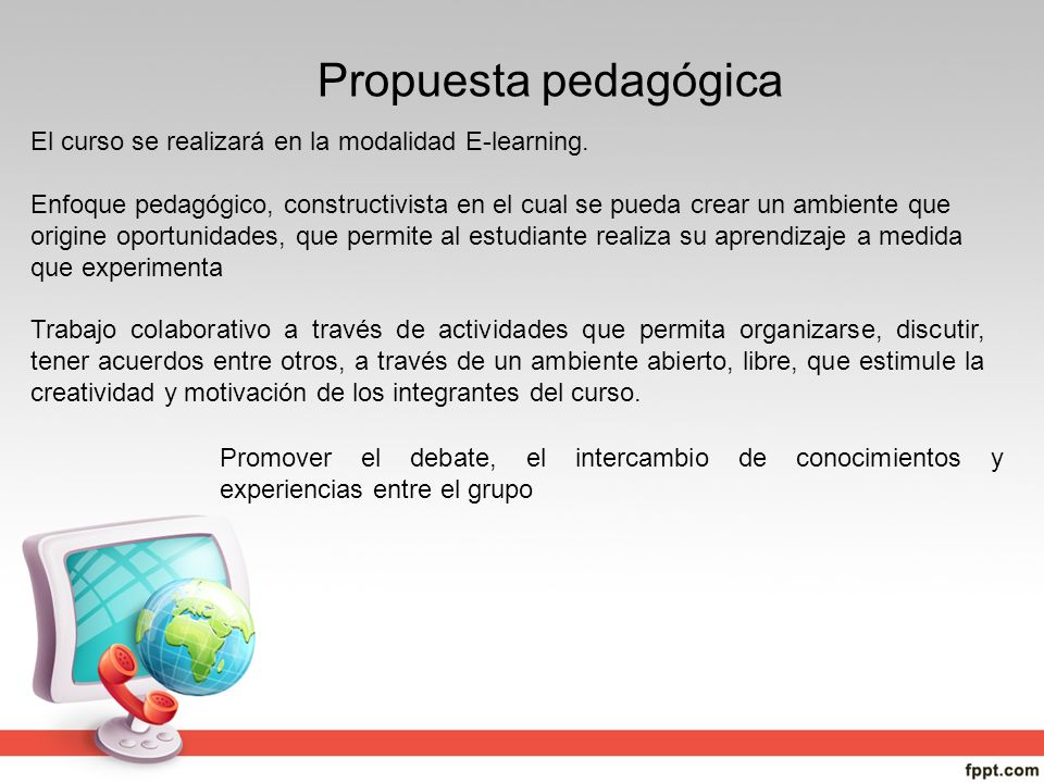 Propuesta pedagógica El curso se realizará en la modalidad E-learning.