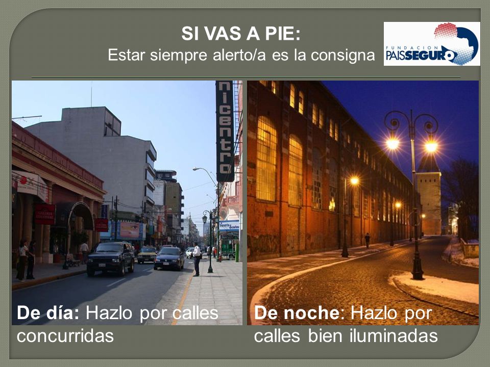 Estar siempre alerto/a es la consigna