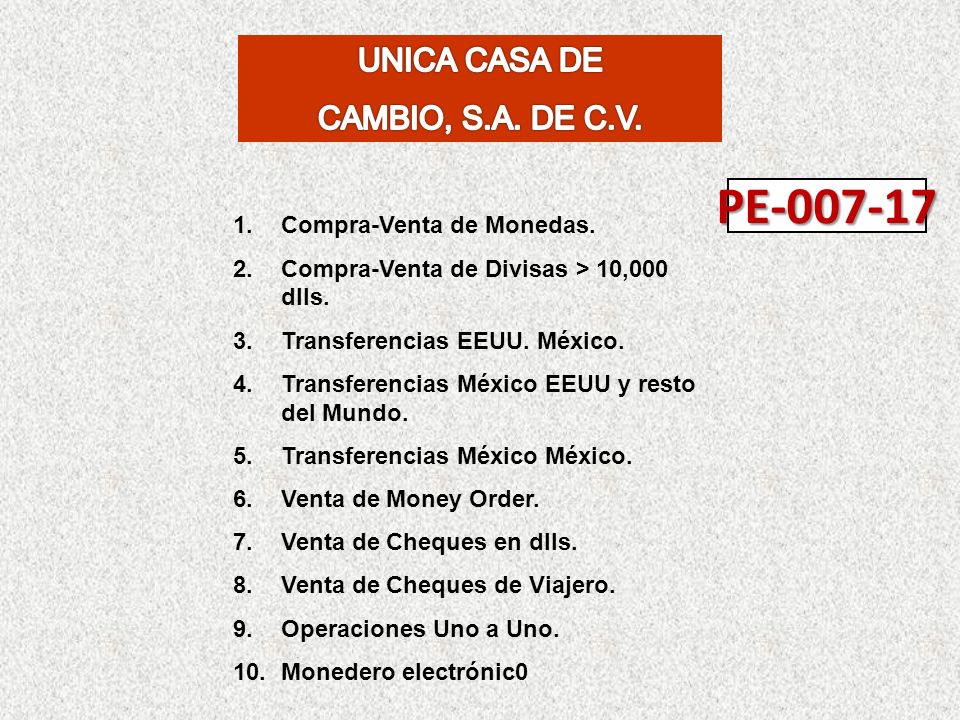 PE UNICA CASA DE CAMBIO, S.A. DE C.V. Compra-Venta de Monedas.