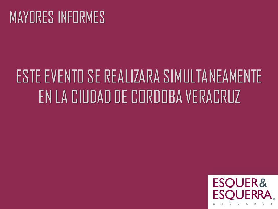 MAYORES INFORMES ESTE EVENTO SE REALIZARA SIMULTANEAMENTE EN LA CIUDAD DE CORDOBA VERACRUZ