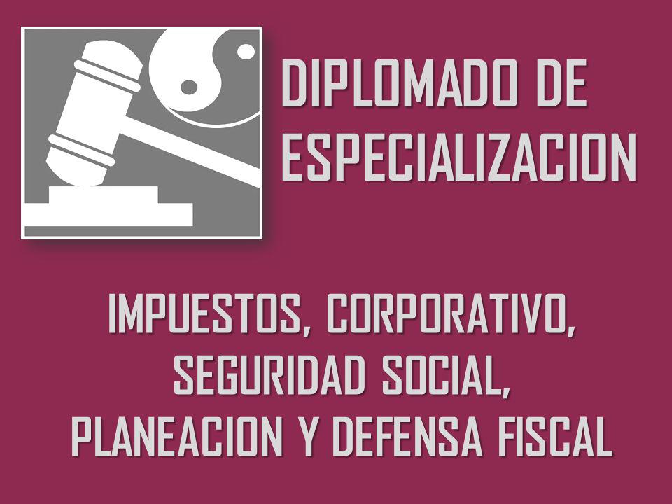 IMPUESTOS, CORPORATIVO, SEGURIDAD SOCIAL, PLANEACION Y DEFENSA FISCAL