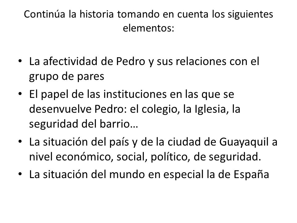 Continúa la historia tomando en cuenta los siguientes elementos: