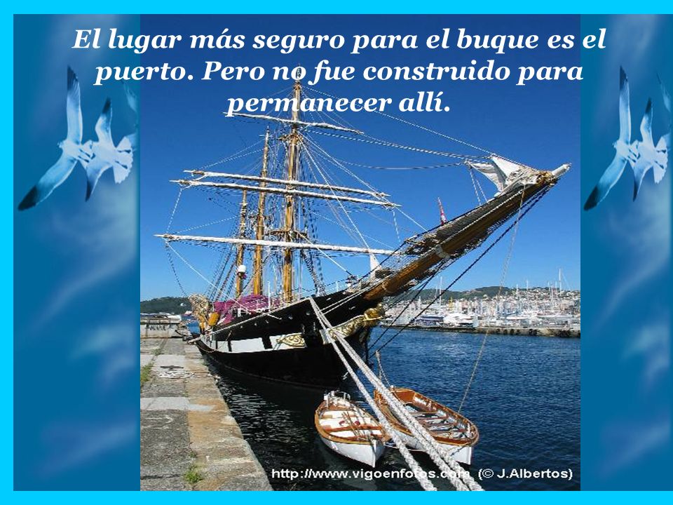 El lugar más seguro para el buque es el puerto