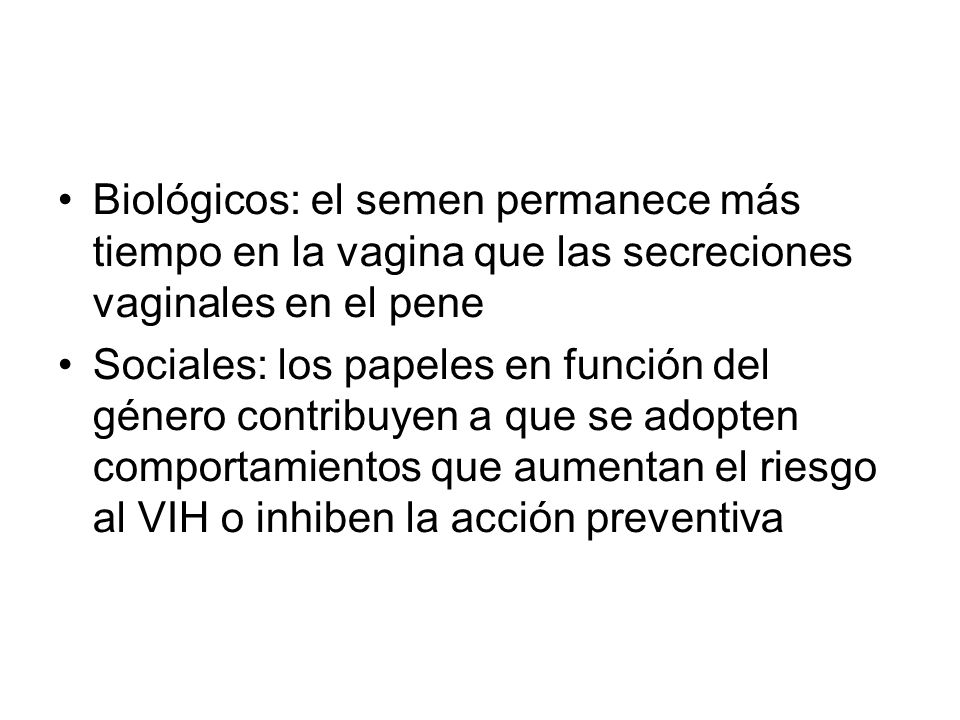 Biológicos: el semen permanece más tiempo en la vagina que las secreciones vaginales en el pene