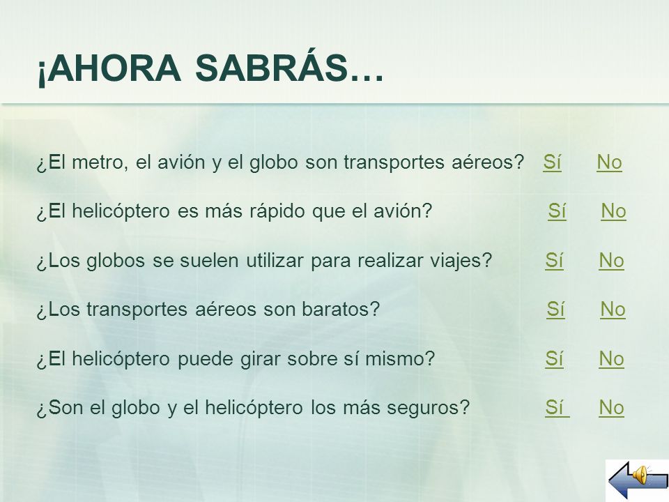 ¡AHORA SABRÁS… ¿El metro, el avión y el globo son transportes aéreos Sí No.